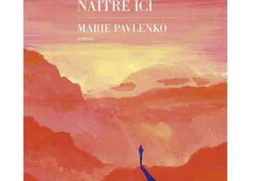 Traverser les montagnes et venir naître ici