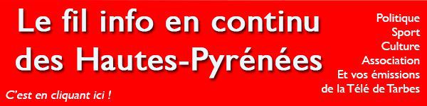 Toute l'info de Tarbes et des Hautes-Pyrénées en continu sur pyreneesinfo.fr