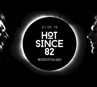 Hot Since 82 - Essential Mix 