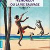 "Vendredi ou la vie sauvage" de Michel Tournier