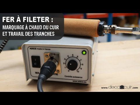 Vidéo | Fer à fileter : marquage à chaud du cuir et travail des tranches