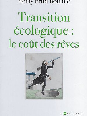 Transition écologique: le coût des rêves, de Rémy Prud'homme