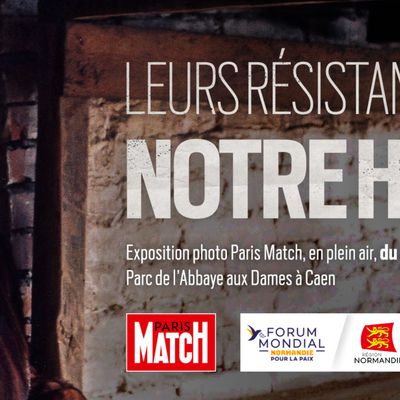 Exposition photo Paris Match - Leurs résistances, notre Histoire – Dans le cadre du Forum mondial Normandie pour la Paix !