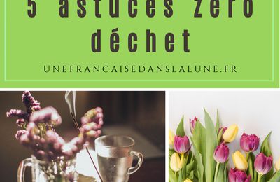 Cinq astuces zéro déchet que j'ai adoptées