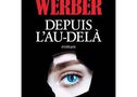 Bernard WERBER  Depuis l'au-delà