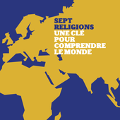 Sept religions : une clé pour comprendre le monde