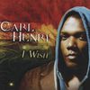 Carl Henry "I Wish" (2005)