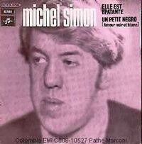 michel simon, il fut un acteur français immense et occasionnellement chanteur avec ce timbre de voix rocailleux qui ne le destinait pas à chanter