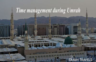 Time management during Umrah