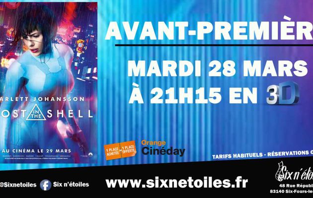 Six-Fours/Cinéma Six N'étoiles : "Ghost In The Shell" En Avant-Première, mardi 28 mars, à 21h15 (1 place achetée, 1 place offerte)