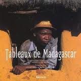 Tableaux de Madagascar, textes de Christiane Ramanantsoa et Henri Ratsimiebo - Photographies de Cécile Tréal et Jean-Michel Ruiz