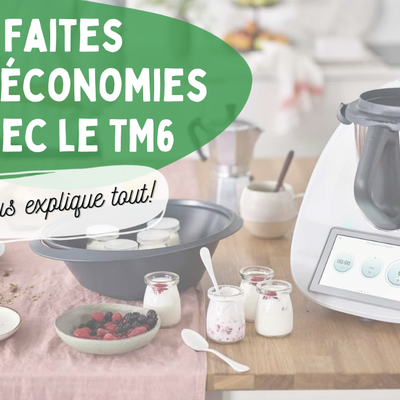 Faites des économies grâce au Thermomix, tout en gagnant du temps !