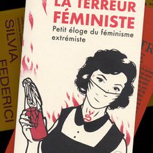 Livre 2021 - IRENE: La Terreur féministe - Petit éloge du féministe extrémiste