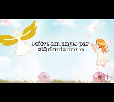 Prière aux anges par stéphanie nanie