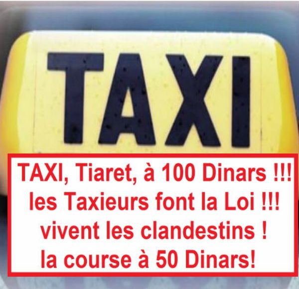 Le Wali de Tiaret, les Taxieurs font la Loi .-