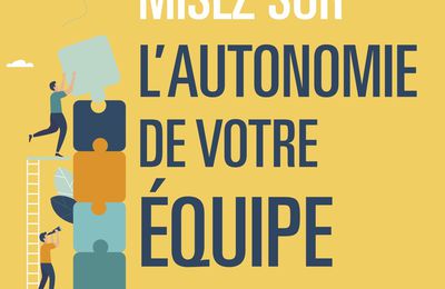 "Misez sur l'autonomie de votre équipe. Choisir l'auto-organisation pour sortir du modèle pyramidal" par Eric Delavallée