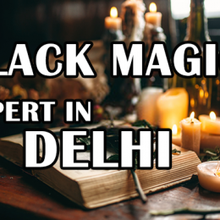 Black Magic Specialist in Delhi