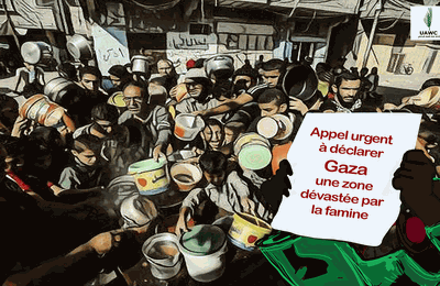 UAWC :Appel urgent à déclarer Gaza zone dévastée par la famine
