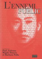 "L'ennemi public", coordonné par P. Ardenne, M. Danysz et B. Polla