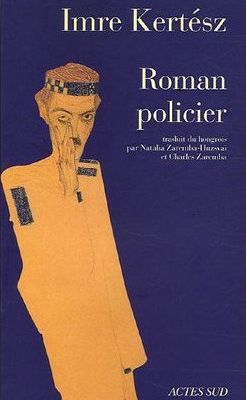 "Roman policier" d'Imre Kertész