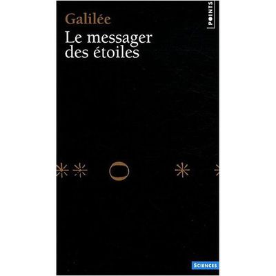 Le messager des étoiles. Galilée.