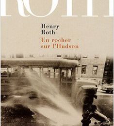 A la merci d'un courant violent, Tome 2 : Un rocher sur l'Hudson de Henri Roth