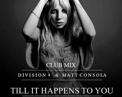 Lady Gaga - Til It Happens To You (Division 4 & Matt Consola Radio Edit)