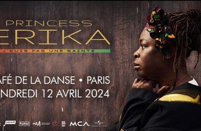 🎤Princess Erika en concert au Café de la Danse le 12 Avril 2024