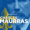 Charles Maurras - Le maître et l'action