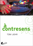 A Contresens - Tom Liehr