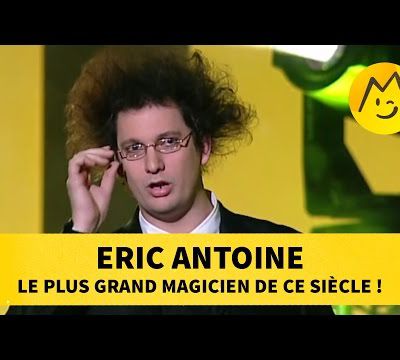 Eric Antoine : le plus grand magicien de ce siècle ! 
