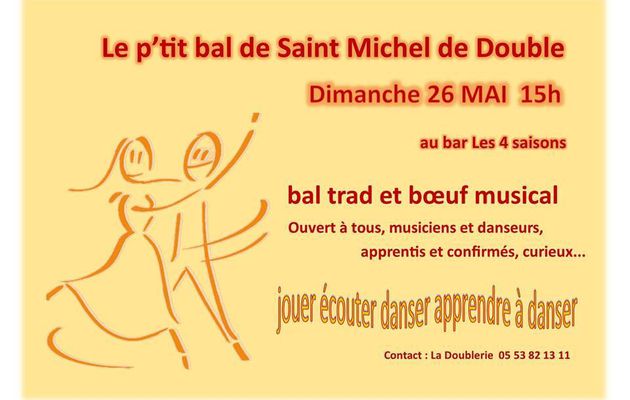 Dimanche 26 mai ......Le p'tit bal de Saint Michel de Double