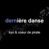 kyo & coeur de pirate | dernière danse | lyrics | paroles | letra |