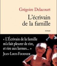 L'écrivain de la famille de Grégoire Delacourt