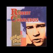 Robert Charlebois - Quebec Love - Ya Sa Pichou