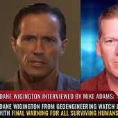 Dane Wigington from Geoengineering Watch joins Mike Adams with final warning for all surviving humans on planet Earth