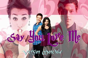 Say You Love Me // Adaptacion // Version Monchele