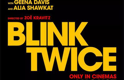 🎬BLINK TWICE réalisé par Zoë Kravitz avec Naomi Ackie et Channing Tatum. au Cinéma le 21 Aout 2024