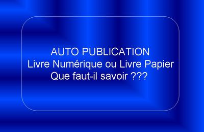 Autopublication : Que faut-il savoir ? 