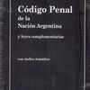 Código de Penal de la Nación Argentina y leyes complementarias