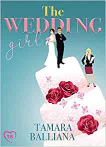 The Wedding girl (wedding planner, tome 1) - @TamaraBalliana