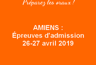 Amiens 2019 : Préparez les oraux !