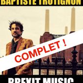BAPTISTE TROTIGNON - BREXIT MUSIC - Le Bal Blomet