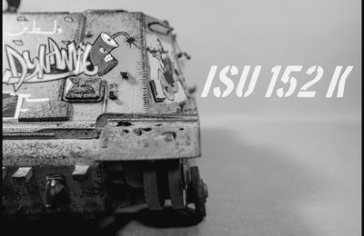 ISU 152 K Montage et peinture épisode 2/2