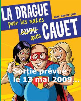 BD : La drague pour les nazes avec Cauet.