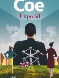Lecture de mars: "Expo 58 - Jonathan Coe"