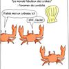 "Le monde fabuleux des crabes"