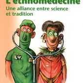 L'ethnomédecine : Une alliance entre science et tradition