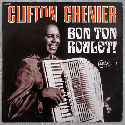 Clifton Chenier - Bon Ton Roulet - 1967