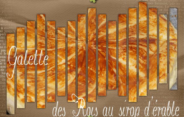 Galette des Rois au sirop d'érable et pépites de chocolat